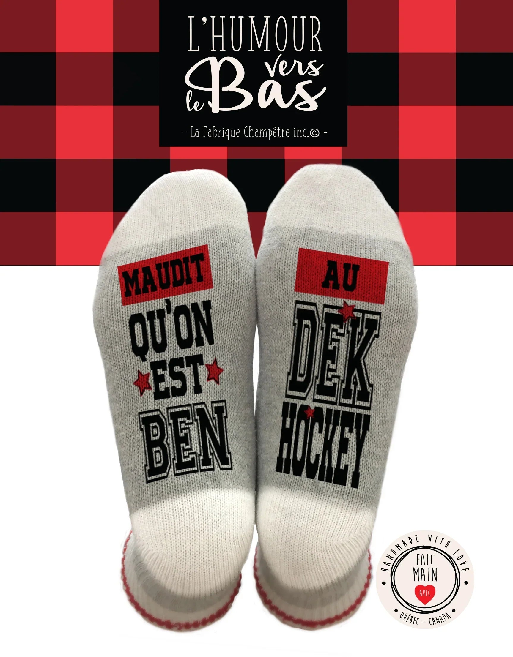 Bas de laine "Maudit qu'on est ben au dek hockey!"